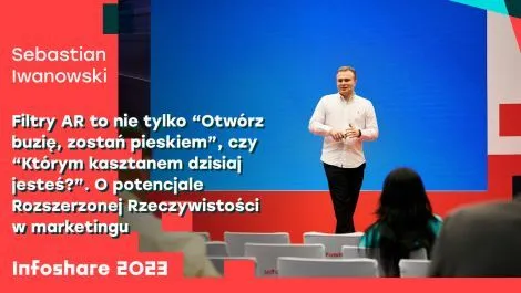 Filtry AR to nie tylko “Otwórz buzię, zostań pieskiem”, czy “Którym kasztanem dzisiaj jesteś?”. O potencjale Rozszerzonej Rzeczywistości w marketingu