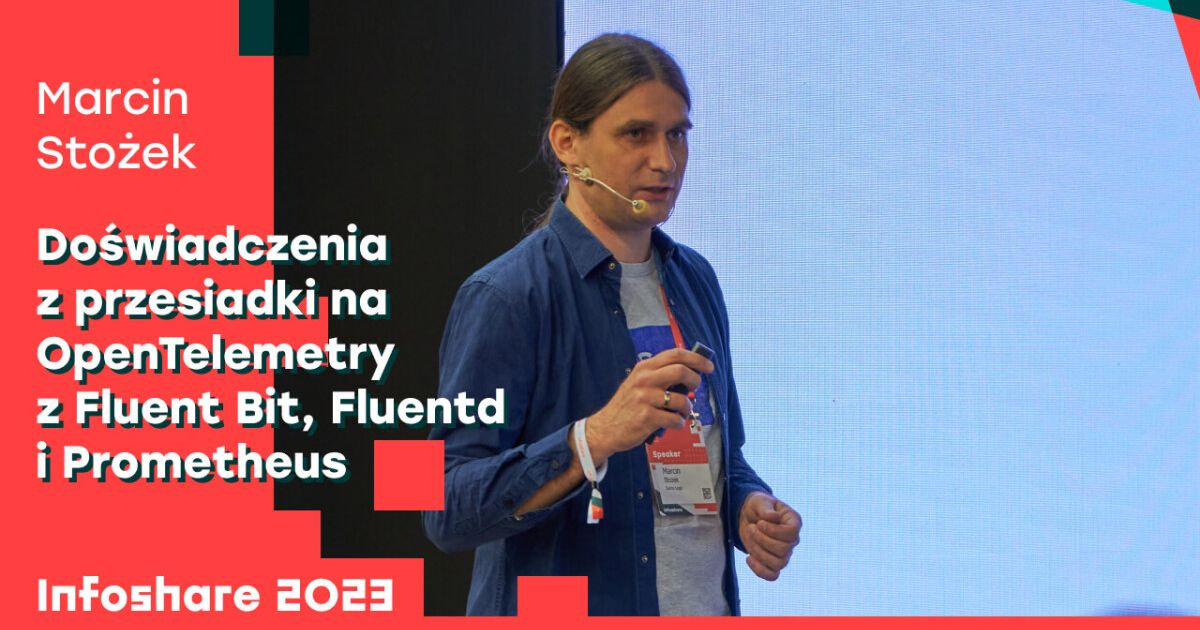 Doświadczenia z przesiadki na OpenTelemetry z Fluent Bit, Fluentd i Prometheus