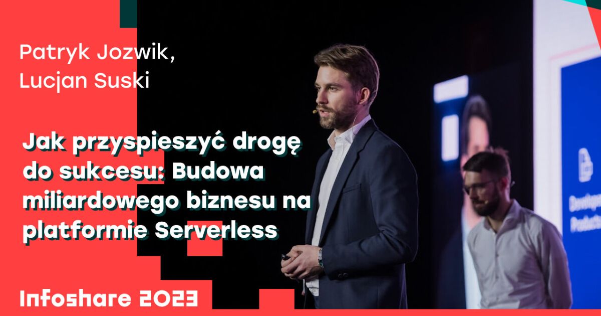 Jak przyspieszyć drogę do sukcesu: Budowa miliardowego biznesu na platformie Serverless, wspomaganej przez Global Edge Network (globalną sieć brzegową)